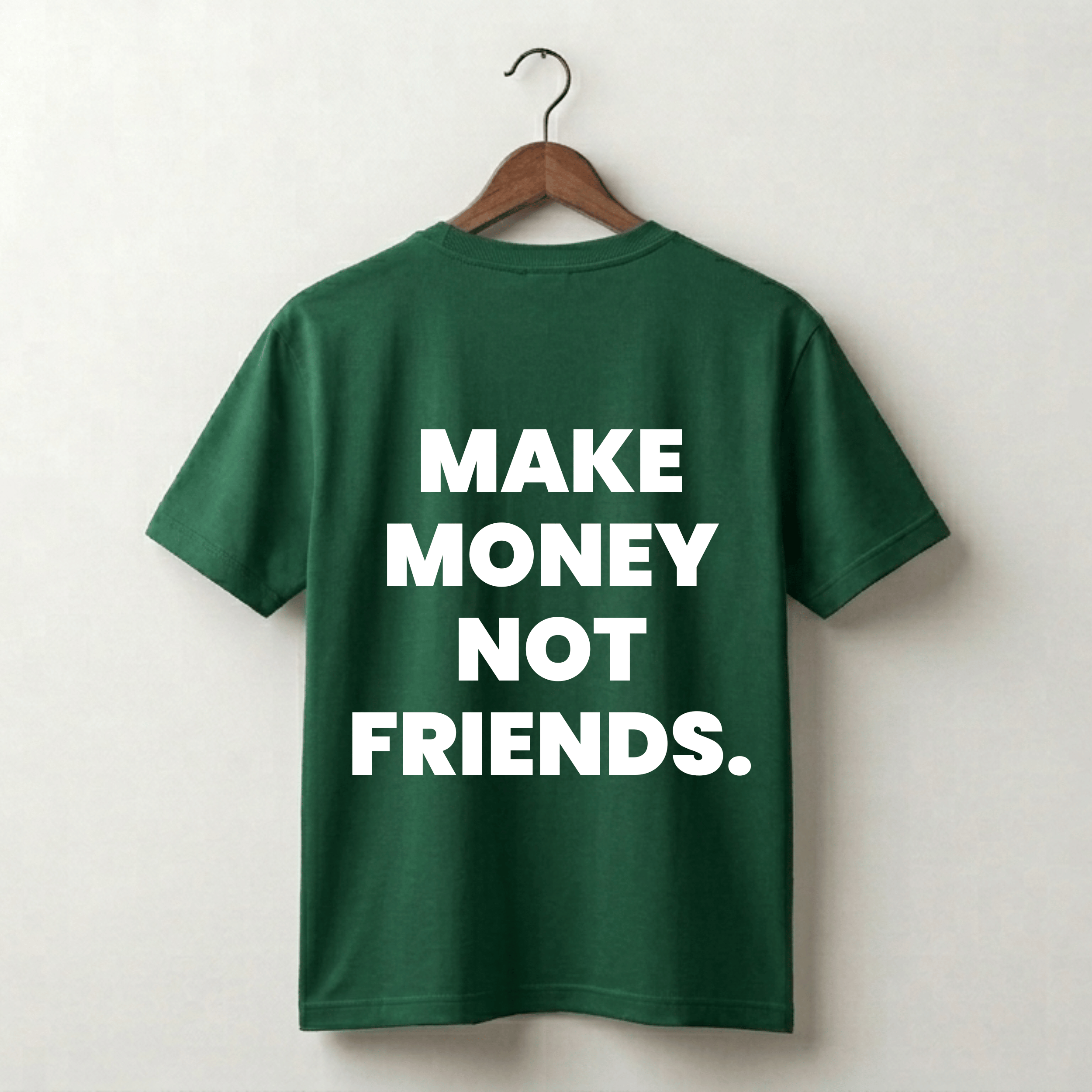 Make Money Not Friends Premium Tee